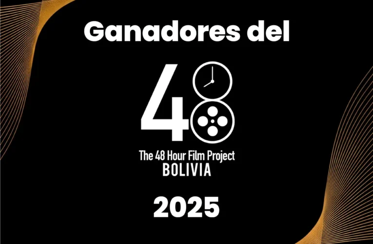TROPEL TRIUNFA EN EL 48 HOUR FILM PROJECT BOLIVIA 2025